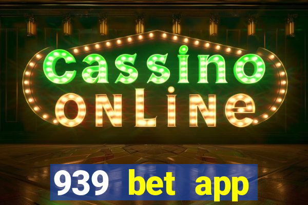 939 bet app download apk